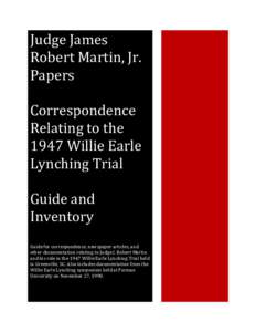 Judge	
  James	
   Robert	
  Martin,	
  Jr.	
   Papers	
     Correspondence	
   Relating	
  to	
  the	
  