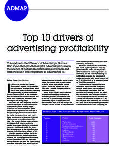 Top 10 drivers of advertising profitability This update to the 2006 report ‘Advertising’s Greatest Hits’, shows that growth in digital advertising has made the science of budget allocation across channels and terri