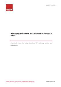 WHITE PAPER  Managing Database as a Service: Calling All DBAs  Practical steps to help transform IT delivery within an