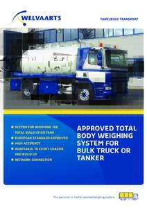 Tank/bulk transport  	SYSTEM FOR WEIGHING THE TOTAL BUILD UP OR TANK 	 EUROPEAN STANDARD APPROVED 	 HIGH ACCURACY