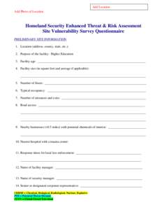 Add Location Add Photo of Location Homeland Security Enhanced Threat & Risk Assessment Site Vulnerability Survey Questionnaire PRELIMINARY SITE INFORMATION
