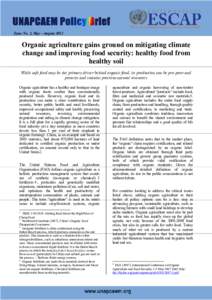 Issue No. 2, May – AugustOrganic agriculture gains ground on mitigating climate change and improving food security: healthy food from healthy soil While safe food may be the primary driver behind organic food, i