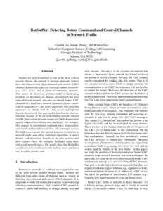 BotSniffer: Detecting Botnet Command and Control Channels in Network Traffic Guofei Gu, Junjie Zhang, and Wenke Lee School of Computer Science, College of Computing Georgia Institute of Technology Atlanta, GA 30332