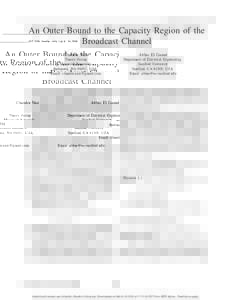 ISIT 2006, Seattle, USA, July 9 ­ 14, 2006  An Outer Bound to the Capacity Region of the Broadcast Channel Chandra Nair