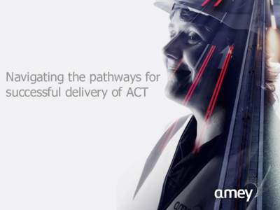 Navigating the pathways for successful delivery of ACT 1  Leading provider of efficient municipal and