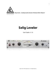 1  Selig Audio - Creating Audio Devices Perfectly Within Reason! Selig Leveler User Guide v1.1.0