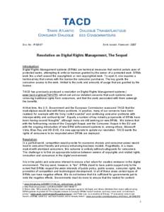 DOC NO. IP­03­07   DATE ISSUED: FEBRUARY  2007  Resolution on Digital Rights Management, The Sequel  Introduction 