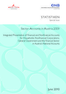 Statistiken - Special Issue - Sector Accounts in Austria[removed]Integrated Presentation of Financial and Nonfinancial Accounts for Households, Nonfinancial Corporations, General Government and the Financial Sector in Austria’s National Accounts