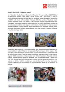 Doctors Worldwide Philippines Report As of December 4th, the National Disaster Risk Reduction Management Council (NDRRMC) of the Philippines reported 5,560 deaths, 26,136 injured, and 1,757 missing. A total of 10,956,460