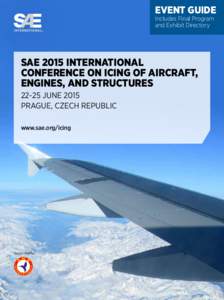 Event Guide Includes Final Program and Exhibit Directory SAE 2015 International Conference on Icing of Aircraft,