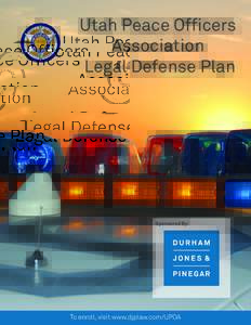 Utah Peace Officers Association Legal Defense Plan Sponsored By: