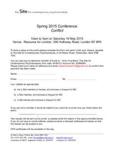 !  Spring 2015 Conference Conflict 10am to 5pm on Saturday 16 May 2015 Venue: Resource for London, 356 Holloway Road, London N7 6PA