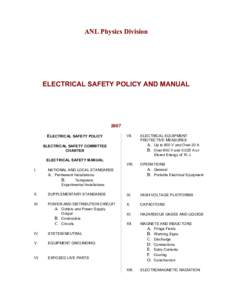 ANL Physics Division  ELECTRICAL SAFETY POLICY AND MANUAL 2007 ELECTRICAL SAFETY POLICY