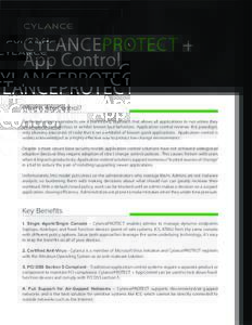 CYLANCEPROTECT + App Control What is AppControl? Traditional antivirus products use a blacklisting approach that allows all applications to run unless they are known to be malicious or exhibit known bad behaviors. Applic