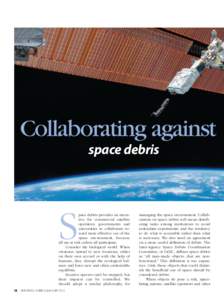 Collaborating against space debris S  pace debris provides an incentive for commercial satellite