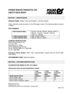 POWER SERVICE PRODUCTS, INC. SAFETY DATA SHEET SECTION 1 - IDENTIFICATION PRODUCT NAME: DIESEL FUEL SUPPLEMENT +CETANE BOOST Unless otherwise noted, all sections of this SDS apply to each of the following products and pa