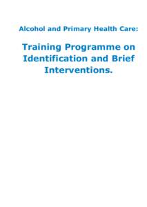 Alcohol and Primary Health Care:  Training Programme on Identification and Brief Interventions.