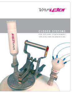 CLOSED SYSTEMS FOR SOLVENT CONTAINMENT VAPOR AND SPILL CONTROL FOR LABORATORY SOLVENTS INTRODUCTION