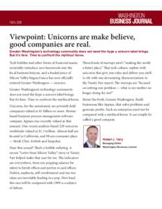 Viewpoint: Unicorns are make believe, good companies are real. Greater Washington’s technology community does not need the hype a unicorn label brings. But it’s here. Time to confront the mythical horse.