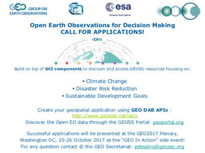 Open Earth Observations for Decision Making CALL FOR APPLICATIONS! Build on top of GCI components to discover and access GEOSS resources focusing on:   Climate Change