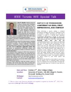 IEEE Toronto WIE Special Talk John W. Bandler studied at Imperial College of Science and Technology and received the B.Sc.(Eng.), Ph.D., and D.Sc.(Eng.) degrees from the University of London, England, in