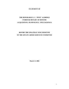 STATEMENT OF  THE HONORABLE E. C. “PETE” ALDRIDGE UNDER SECRETARY OF DEFENSE (ACQUISITION, TECHNOLOGY, AND LOGISTICS)