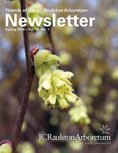 Friends of the JC Raulston Arboretum  Newsletter Spring 2016 – Vol. 19, No. 1  Director’s Letter