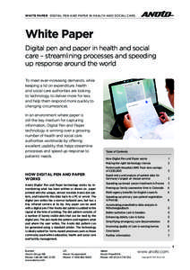 WHITE PAPER DIGITAL PEN AND PAPER IN HEALTH AND SOCIAL CARE  White Paper Digital pen and paper in health and social care – streamlining processes and speeding up response around the world