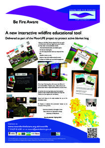 Be Fire Aware A new interactive wildfire educational tool Delivered as part of the MoorLIFE project to protect active blanket bog Visitors to the Peak District National Park can learn to be fire aware with new digital in