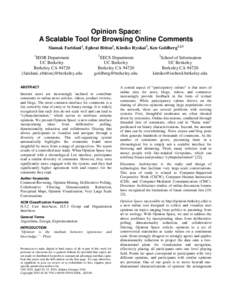 Opinion Space: A Scalable Tool for Browsing Online Comments Siamak Faridani1, Ephrat Bitton1, Kimiko Ryokai3, Ken Goldberg1,2,3 1  IEOR Department