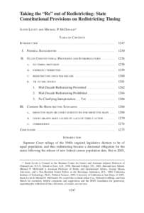 Taking the “Re” out of Redistricting: State Constitutional Provisions on Redistricting Timing JUSTIN LEVITT AND MICHAEL P. MCDONALD* TABLE OF CONTENTS INTRODUCTION . . . . . . . . . . . . . . . . . . . . . . . . . . 