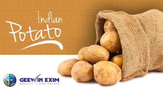 We, Geewin Exim are engaged in exporting high qualities of potatoes to ensure our customer these potatoes are cultivated with high quality fertilizers and sophisticated technology in compliance with the set if internati