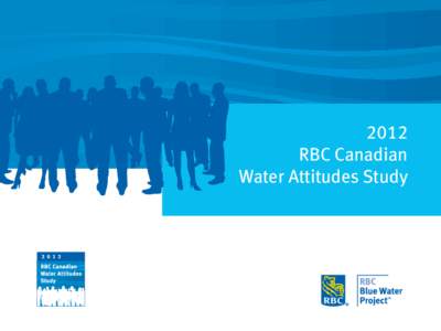 2012 RBC Canadian Water Attitudes Study Table of Contents