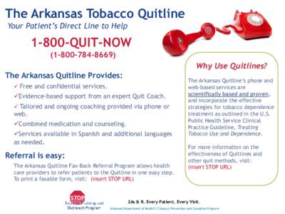 The Arkansas Tobacco Quitline Your Patient’s Direct Line to Help[removed]QUIT-NOW[removed]) Why Use Quitlines?