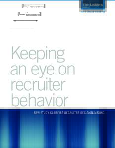 Keeping an eye on recruiter behavior NEW STUDY CLARIFIES RECRUITER DECISION-MAKING