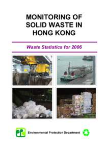 MONITORING OF SOLID WASTE IN HONG KONG Waste Statistics for[removed]Environmental Protection Department