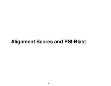 Alignment Scores and PSI-Blast  1 Query: 59 Sbjct: 46