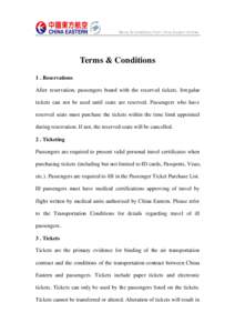 Terms & Conditions From China Eastern Airlines  Terms & Conditions 1 . Reservations After reservation, passengers board with the reserved tickets. Irregular tickets can not be used until seats are reserved. Passengers wh
