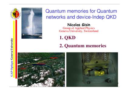 Quantum memories for Quantum networks and device-Indep QKD Nicolas Gisin GAP Optique Geneva University