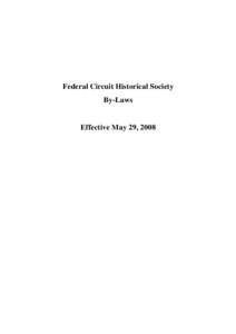Federal Circuit Historical Society By-Laws Effective May 29, 2008  BY-LAWS OF