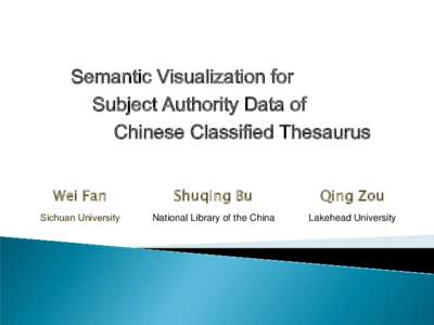 Semantic Visualization for Subject Authority Data of Chinese Classified Thesaurus Wei Fan  Shuqing Bu