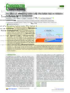 Article pubs.acs.org/est The Eﬀect of a Receding Saline Lake (The Salton Sea) on Airborne Particulate Matter Composition Alexander L. Frie,† Justin H. Dingle,‡ Samantha C. Ying,†,‡ and Roya Bahreini*,†,‡
