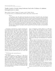 Limnol. Oceanogr., 50(5), 2005, 1511–1519 q 2005, by the American Society of Limnology and Oceanography, Inc. Trophic transfer of metals along freshwater food webs: Evidence of cadmium biomagnification in nature Marie-
