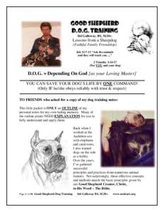 Good Shepherd D.o.g. Training Sid Galloway, BS, M.Div. Lessons from a Sheepdog (Faithful Family Friendship)