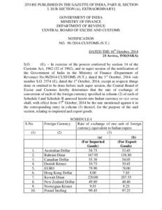 [TO BE PUBLISHED IN THE GAZETTE OF INDIA, PART-II, SECTION 3, SUB-SECTION (ii), EXTRAORDINARY] GOVERNMENT OF INDIA MINISTRY OF FINANCE DEPARTMENT OF REVENUE CENTRAL BOARD OF EXCISE AND CUSTOMS