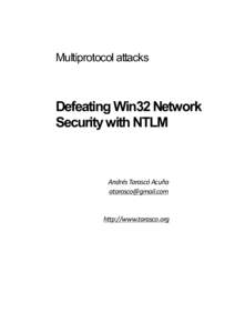 Multiprotocol attacks  Defeating Win32 Network Security with NTLM  Andrés Tarascó Acuña