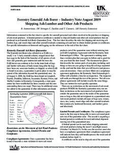 FORFS[removed]Forestry Emerald Ash Borer – Industry Note August 2009 Shipping Ash Lumber and Other Ash Products B. Ammerman, J.W. Stringer, C. Fackler, and T. Conners, UK Forestry Extension Information contained in this