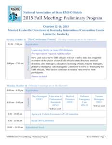 National Association of State EMS OfficialsFall Meeting: Preliminary Program October 12-16, 2015 Marriott Louisville Downtown & Kentucky International Convention Center Louisville, Kentucky