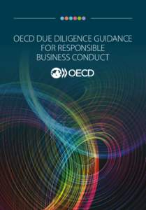 OECD DUE DILIGENCE GUIDANCE FOR RESPONSIBLE BUSINESS CONDUCT OECD DUE DILIGENCE GUIDANCE FOR RESPONSIBLE BUSINESS CONDUCT