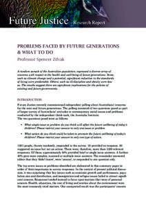 PROBLEMS FACED BY FUTURE GENERATIONS & WHAT TO DO Professor Spencer Zifcak A random sample of the Australian population, expressed a diverse array of concerns with respect to the health and well-being of future generatio
